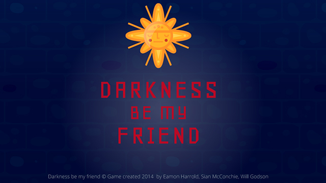 Darkness Be My Friend